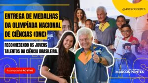 Entrega de Medalhas Olimpíada Nacional de Ciências (ONC)